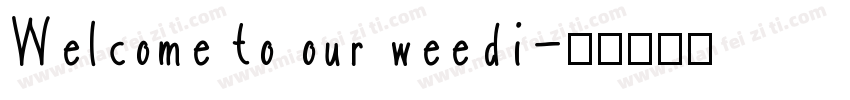 Welcome to our weedi字体转换
